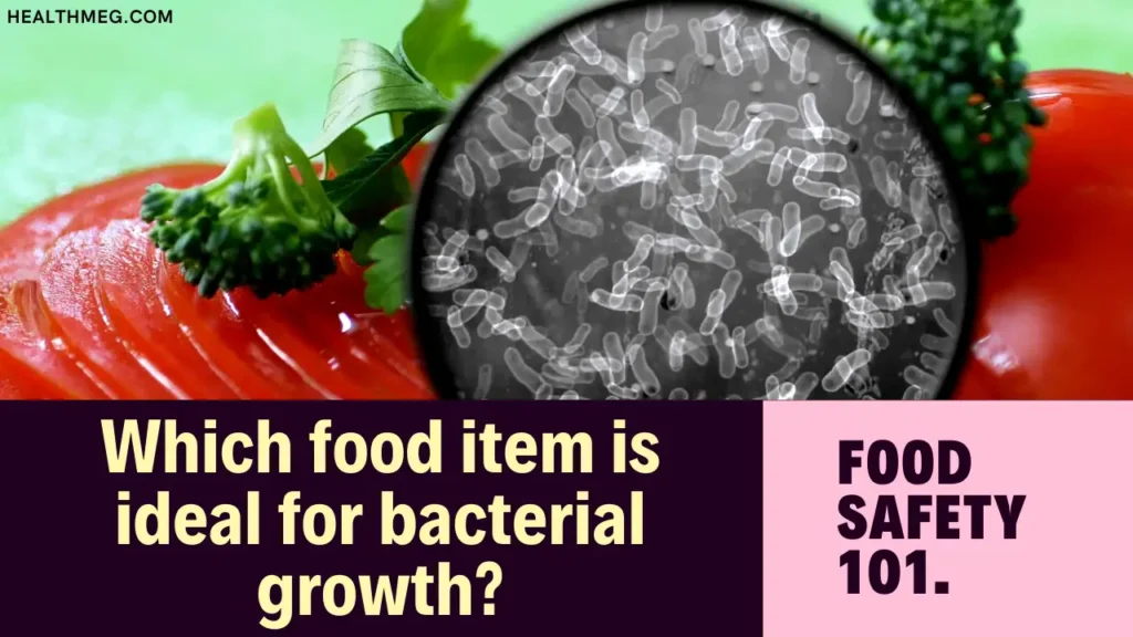 Which food item is ideal for bacterial growth