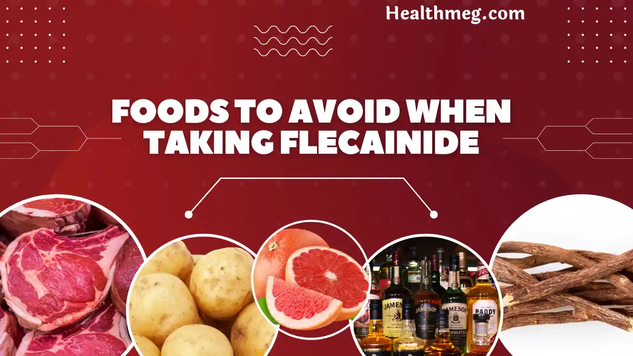 Foods To Avoid When Taking Flecainide