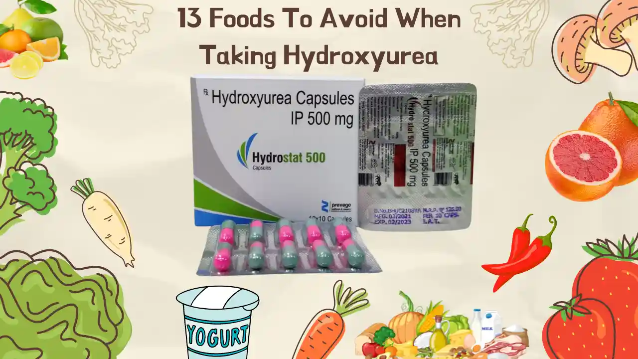 13 Foods To Avoid When Taking Hydroxyurea