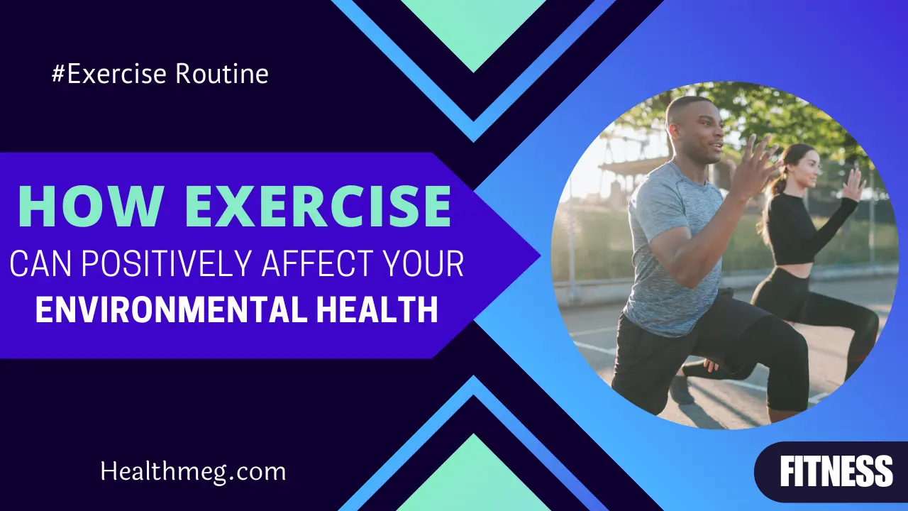 How Exercise Can Positively Affect Your Environmental Health