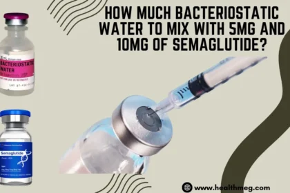 How Much Bacteriostatic Water To Mix With 5mg and 10mg Of Semaglutide