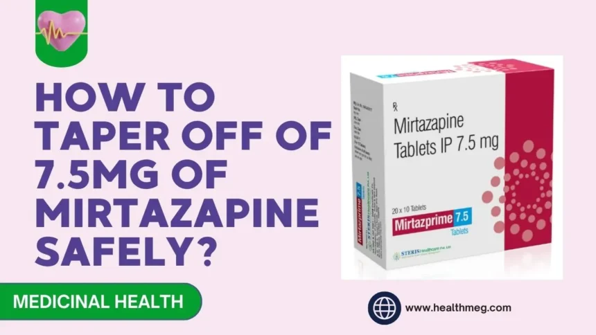 How to Taper Off of 7.5mg of Mirtazapine Safely?