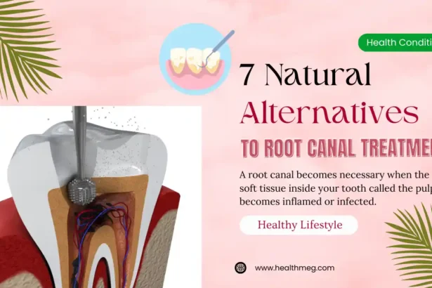 7 Natural Alternatives to Root Canal Treatment