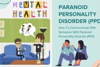 How To Communicate With Someone With Paranoid Personality Disorder (PPD)