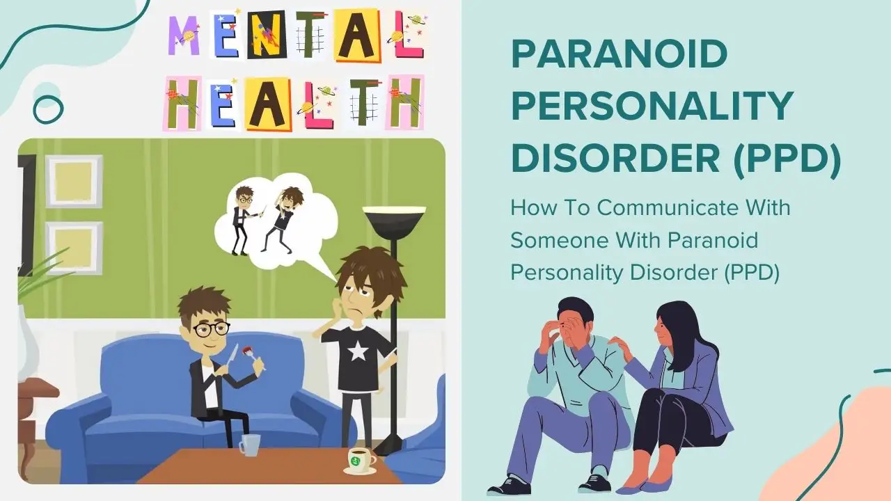 How To Communicate With Someone With Paranoid Personality Disorder (PPD)