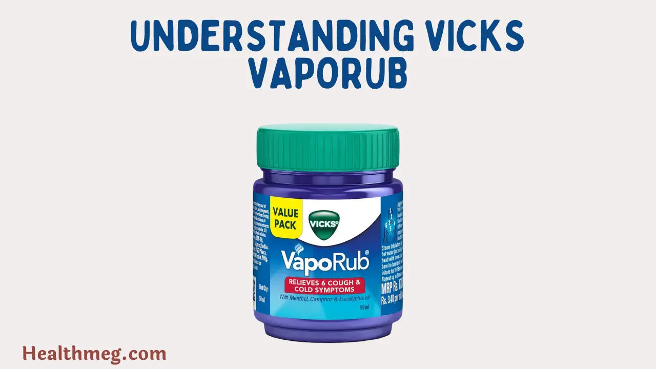 Understanding Vicks VapoRub