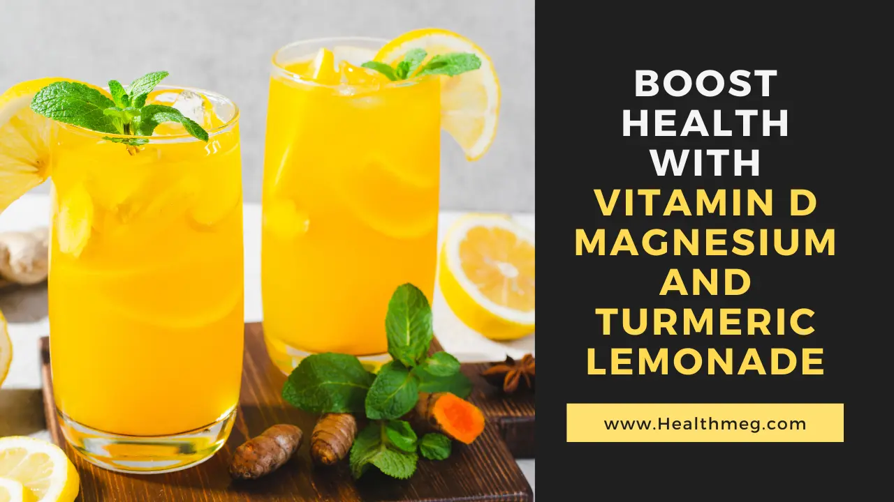 Boost Health with Vitamin D Magnesium And Turmeric Lemonade