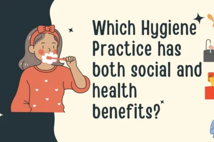 Which Hygiene Practice has both social and health benefits?